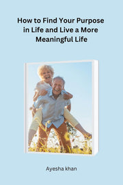 How to Find Your Purpose in Life and Live a More Meaningful Life