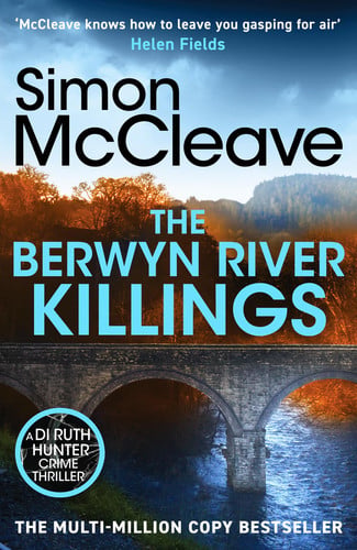 The Berwyn River Killings: An addictive and gripping crime thriller from the iconic Welsh bestselling author (DI Ruth Hunter, 5)