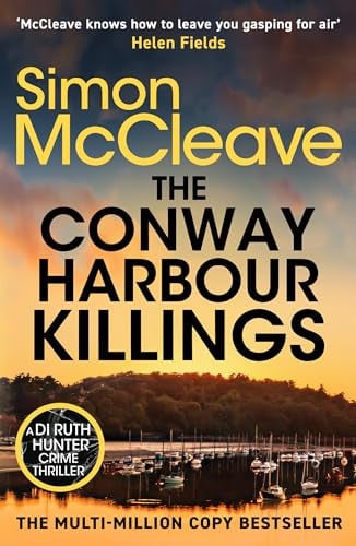 The Conway Harbour Killings: A tense and gritty police procedural from the bestselling crime author: 9 (DI Ruth Hunter, 9)