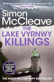 The Lake Vyrnwy Killings: A fast-paced Welsh detective novel from the bestselling crime thriller fiction writer (DI Ruth Hunter, 11)