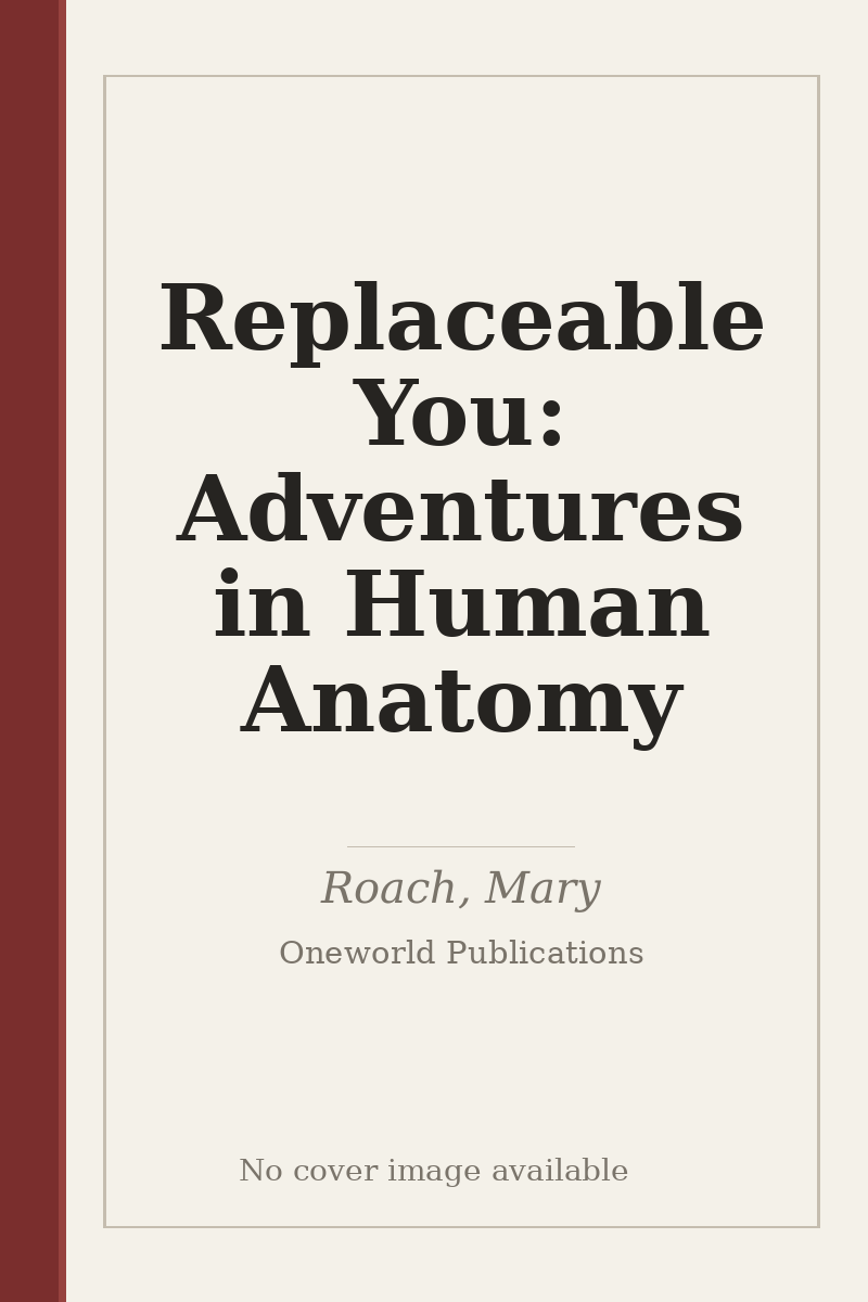 Replaceable You: Adventures in Human Anatomy - no cover image available