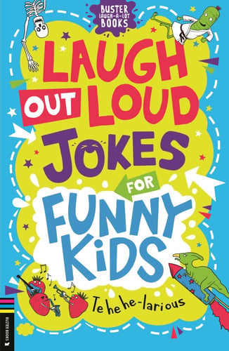 Laugh Out Loud Jokes for Funny Kids (Buster Laugh-a-lot Books)