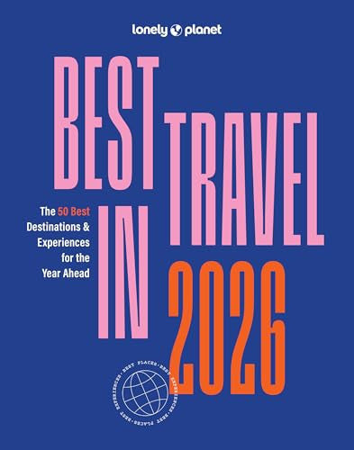 Lonely Planet Best in Travel 2026: A Year's Worth of Travel Inspiration | Brand New Top 25 Places & Experiences | Trip Planning Tips & Advice