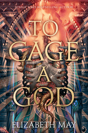 To Cage a God: 1 (These Monstrous Gods)