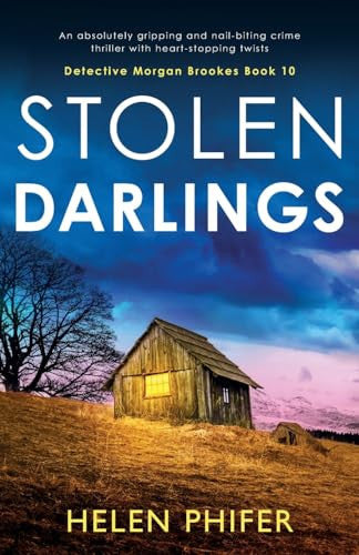 Stolen Darlings: An absolutely gripping and nail-biting crime thriller with heart-stopping twists: 10 (Detective Morgan Brookes)