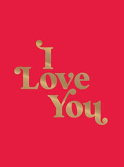 I Love You: Romantic Quotes for the One You Love