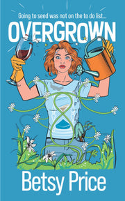 Overgrown: A coming of middle age novel