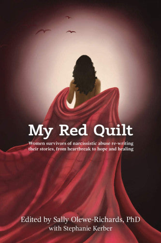 My Red Quilt: Women survivors of narcissistic abuse re-writing their stories, from heartbreak to hope and healing