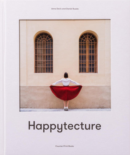 Anna Devís and Daniel Rueda: Happytecture (Curiocities series)