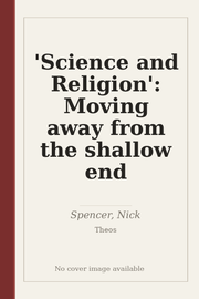 'Science and Religion': Moving away from the shallow end
