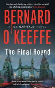 The Final Round. A DI Garibaldi Novel. Book 1
