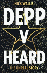 Depp v Heard: the unreal story