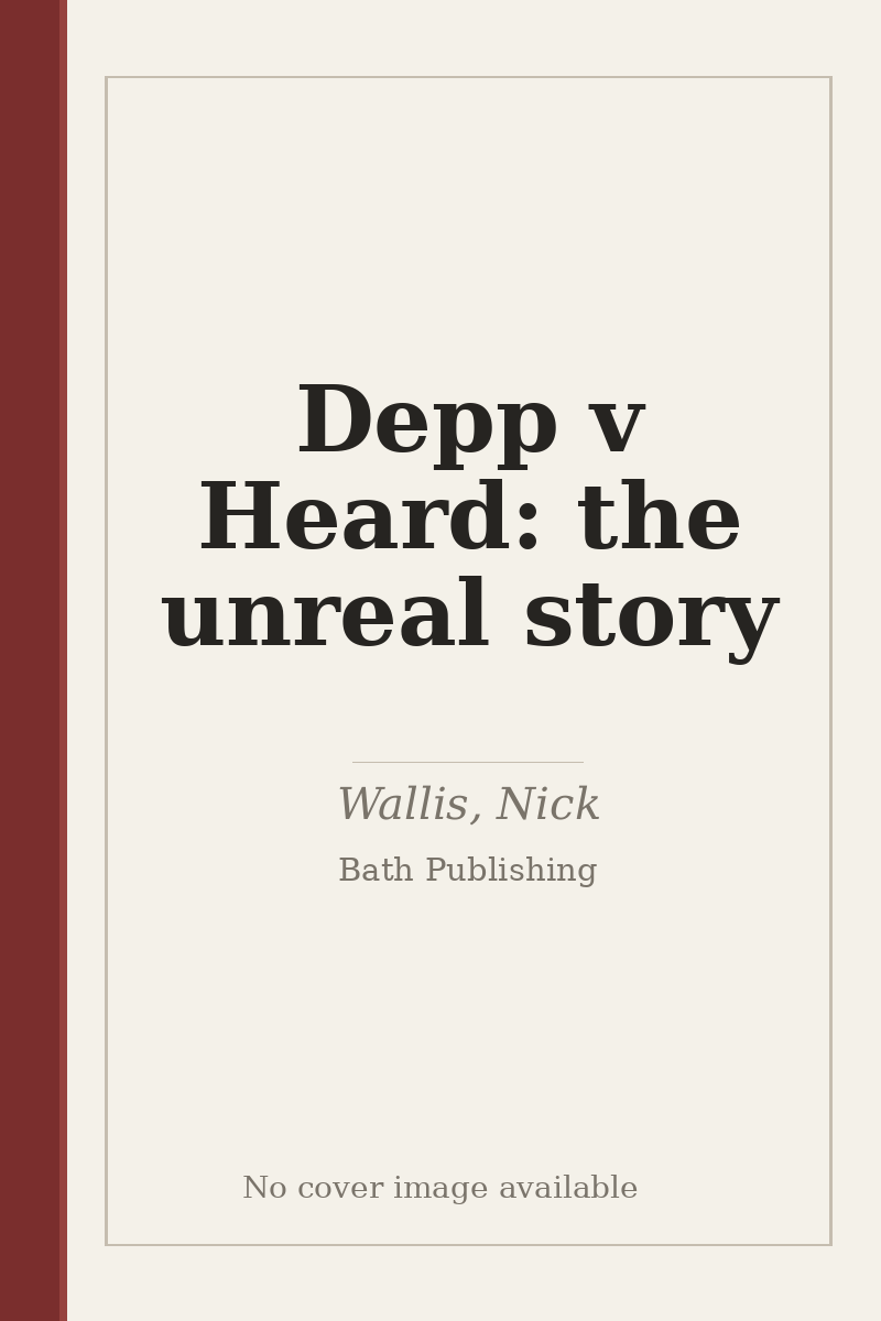 Depp v Heard: the unreal story - no cover image available