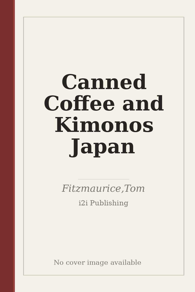 Canned Coffee and Kimonos Japan - no cover image available
