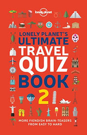 Lonely Planet's Ultimate Travel Quiz Book: 100 Fun Themed Challenges & Brain Teasers | Levels Easy to Hard | Questions Cover Culture, History, Wildlife & More