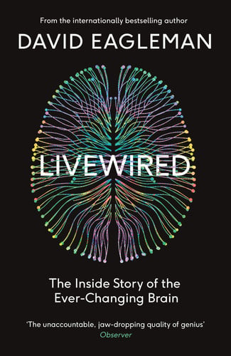 Livewired: The Inside Story of the Ever-Changing Brain