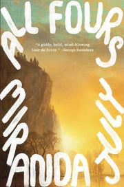 All Fours: SHORTLISTED FOR THE WOMEN'S PRIZE FOR FICTION 2025