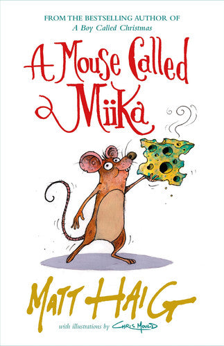 A Mouse Called Miika: Matt Haig