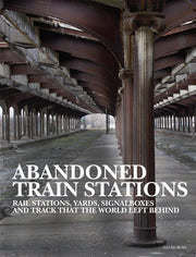 Abandoned Train Stations (Abandoned Places)