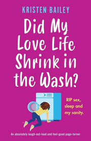 Did My Love Life Shrink in the Wash?: An absolutely laugh-out-loud and feel-good page-turner (The Callaghan Sisters)