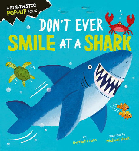 Don't Ever Smile at a Shark (Creature Feature Pop-ups, 2)
