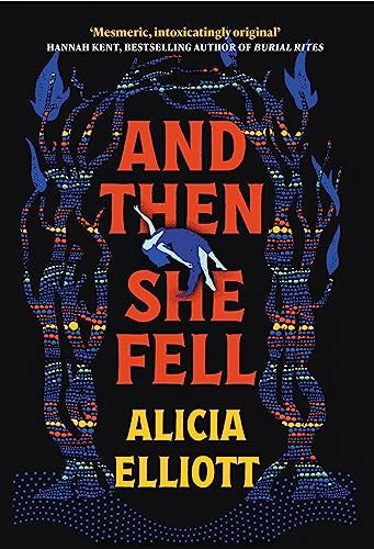 And Then She Fell: LONGLISTED FOR THE WOMEN'S PRIZE 2024