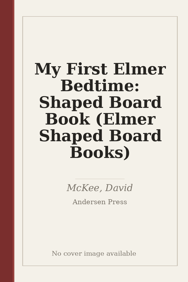 My First Elmer Bedtime: Shaped Board Book (Elmer Shaped Board Books) - no cover image available