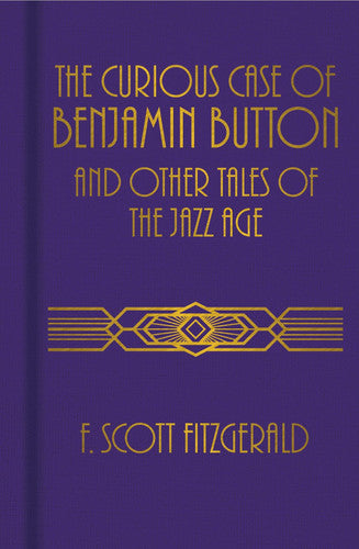 The Curious Case of Benjamin Button and Other Tales of the Jazz Age