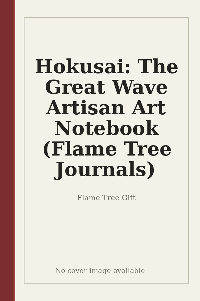 Hokusai: The Great Wave Artisan Art Notebook (Flame Tree Journals) - no cover image available