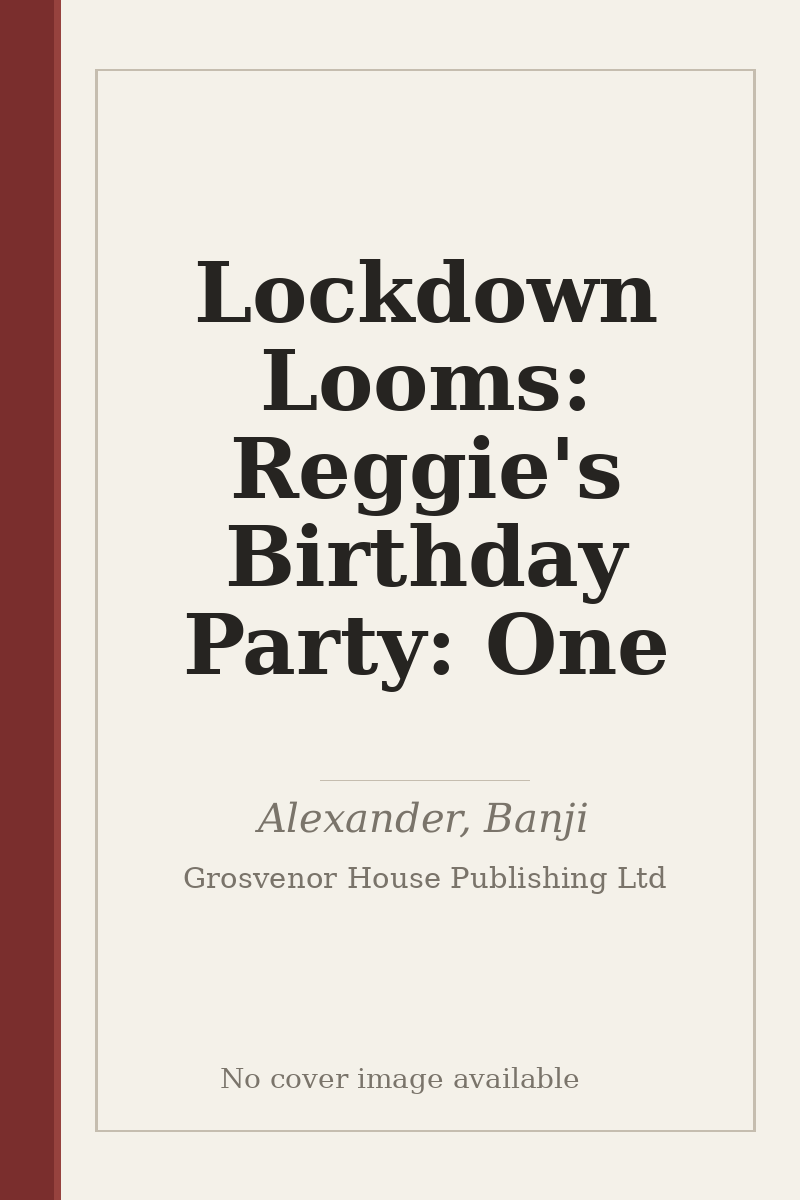 Lockdown Looms: Reggie's Birthday Party: One - no cover image available