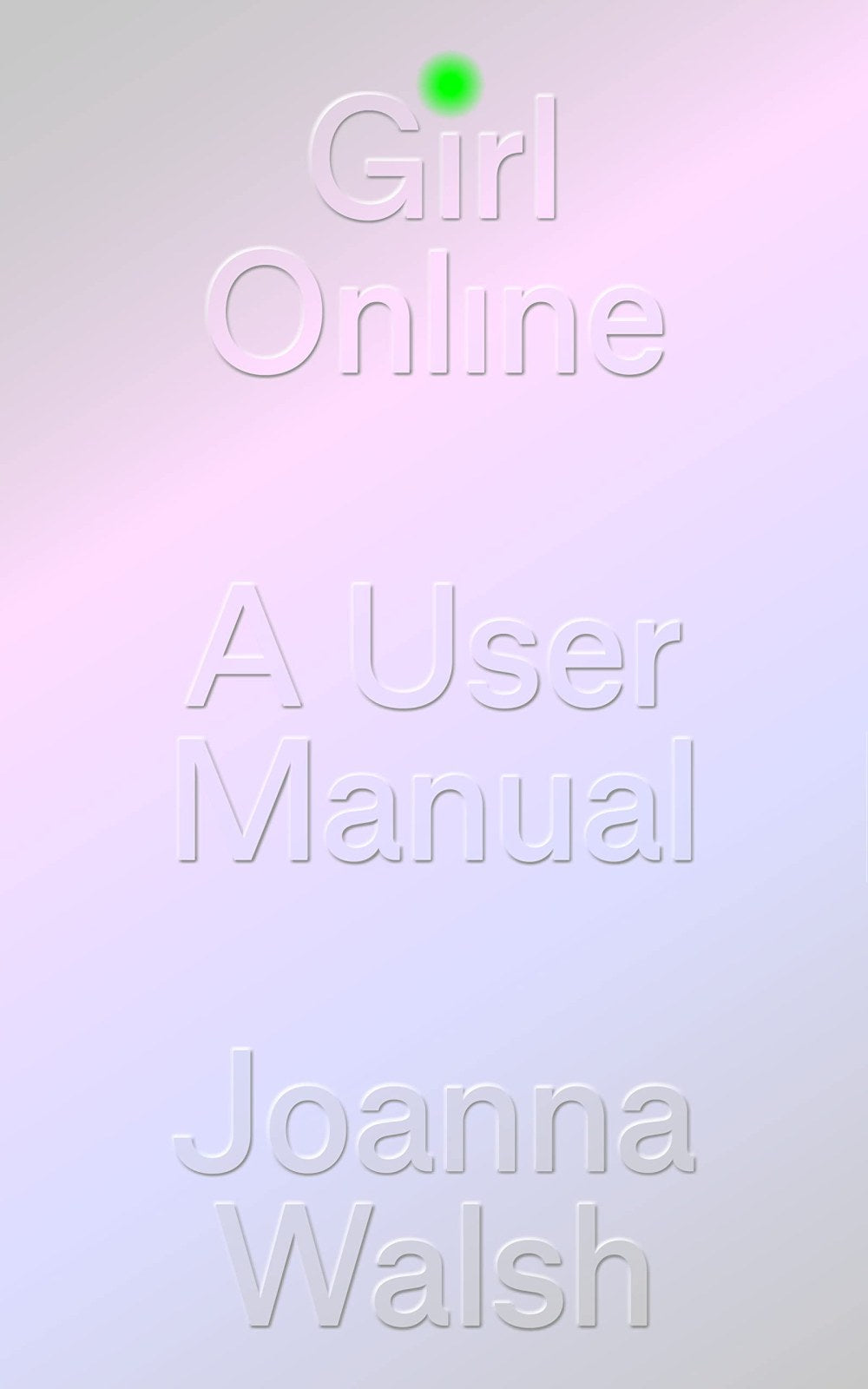 Girl Online: A User Manual