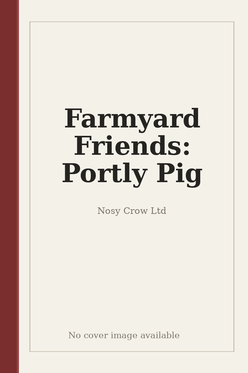 Farmyard Friends: Portly Pig - no cover image available