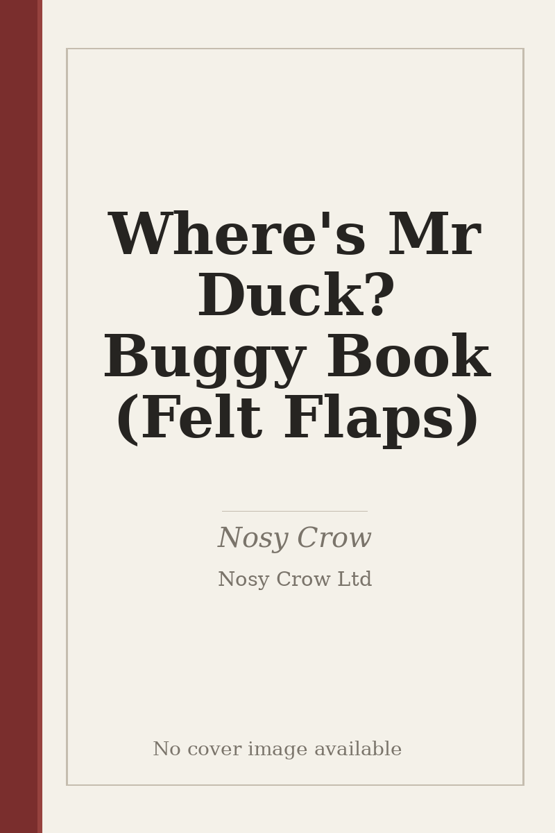 Where's Mr Duck? Buggy Book (Felt Flaps) - no cover image available