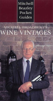 Michael Broadbent's Wine Vintages (Mitchell Beazley Pocket Guides)