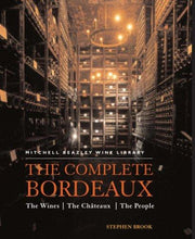 Complete Bordeaux: The Wines / The Chateaux / The People (Mitchell Beazley Wine Library)
