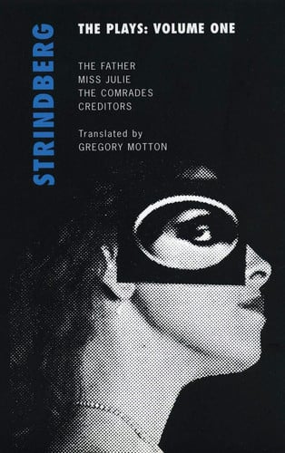 Strindberg: The Plays: Volume One: Miss Julie; The Father; Creditors; The Comrades: 1 (Oberon Modern Playwrights)
