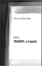Tragedy: A Tragedy: 1 (Oberon Modern Plays)