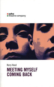 Meeting Myself Coming Back (Oberon Modern Plays) (Oberon Modern Plays): 1