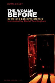 The Woman Before: 1 (Oberon Modern Plays)