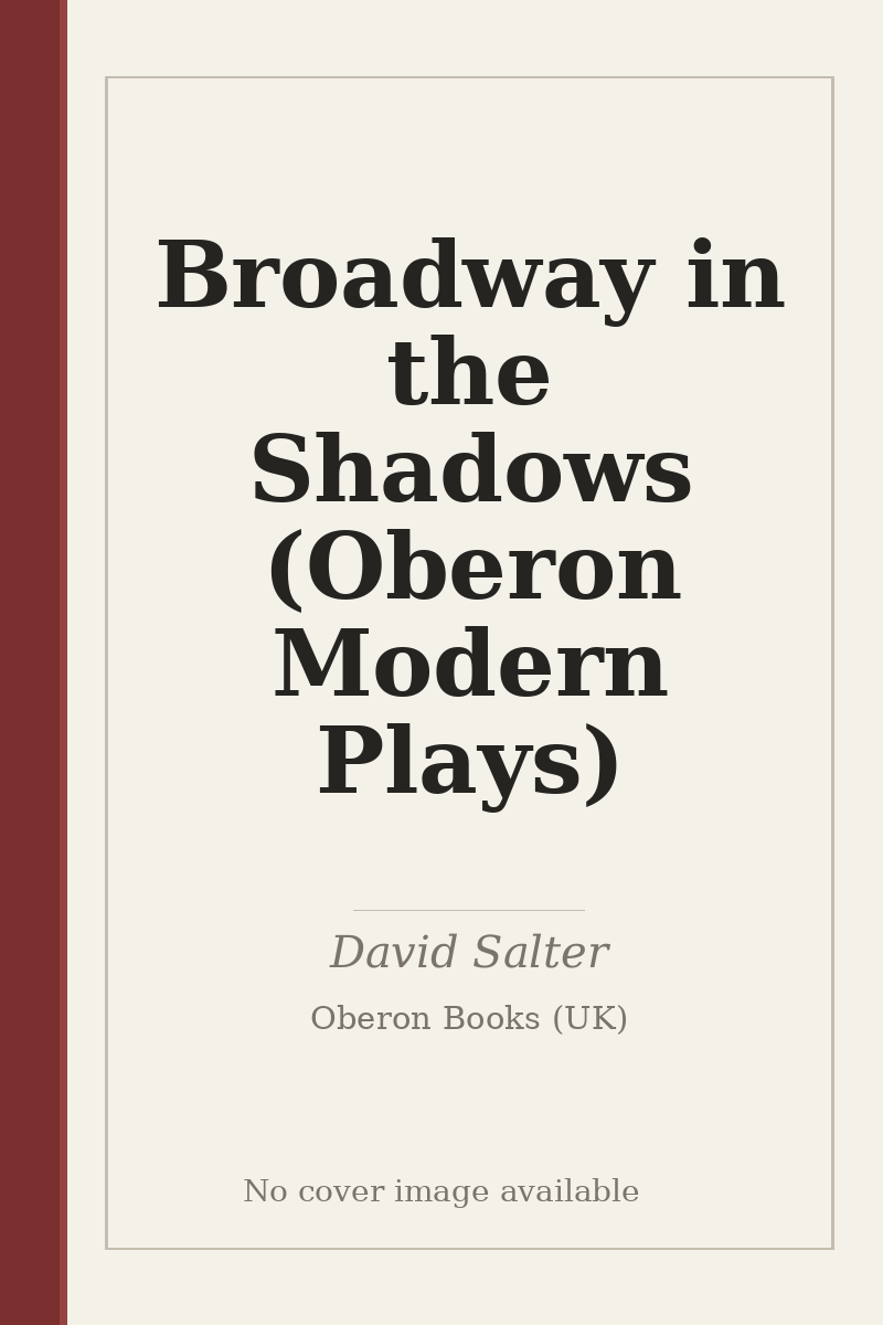 Broadway in the Shadows (Oberon Modern Plays) - no cover image available