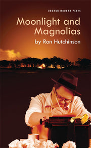 Moonlight and Magnolias (Oberon Modern Plays)