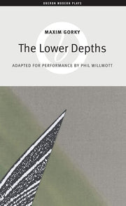 The Lower Depths: 1 (Oberon Modern Plays)