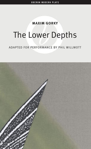 The Lower Depths: 1 (Oberon Modern Plays)