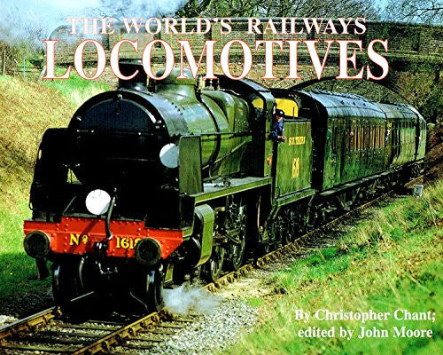The Locomotives (World's Greatest Railways S.)