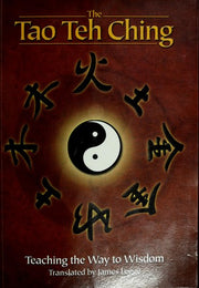 The Tao Teh Ching: Teaching the Way to Wisdom