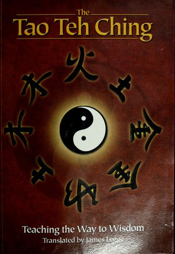 The Tao Teh Ching: Teaching the Way to Wisdom