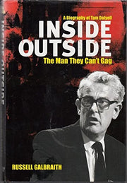 Inside Outside: The Biography of Tam Dalyell - The Man They Can't Gag