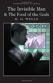 The Invisible Man and The Food of the Gods (Wordsworth Classics)