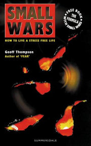 Small Wars: How to Live a Stress Free Life