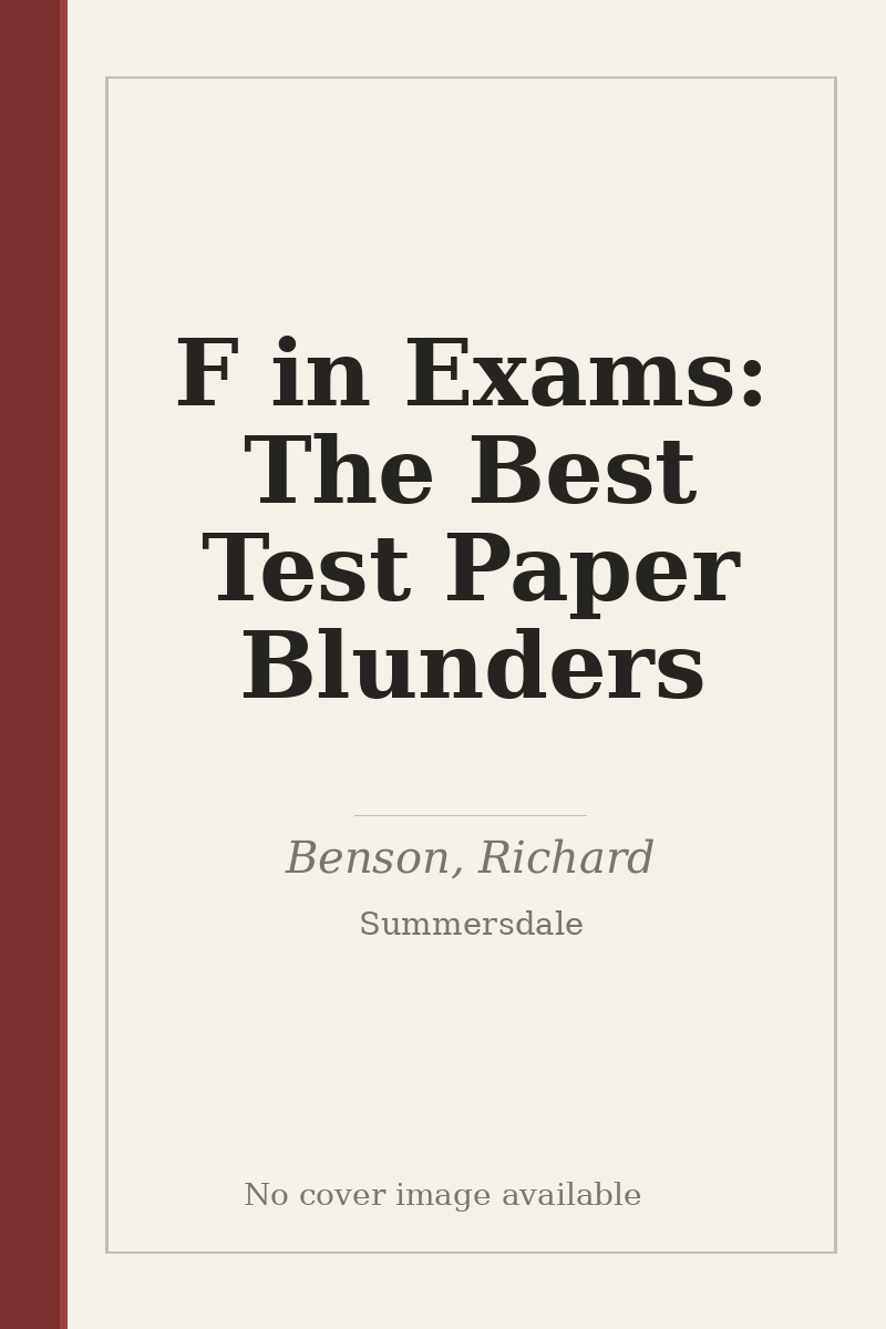 F in Exams: The Best Test Paper Blunders - no cover image available